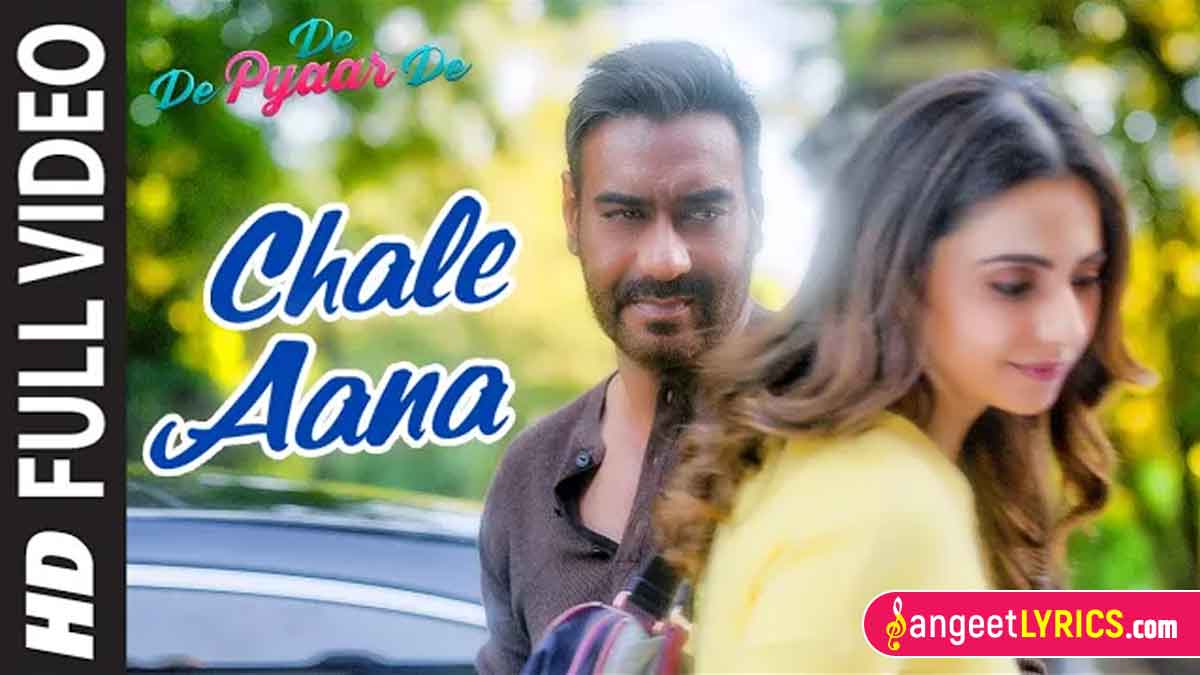 Chale Aana Lyrics in Hindi