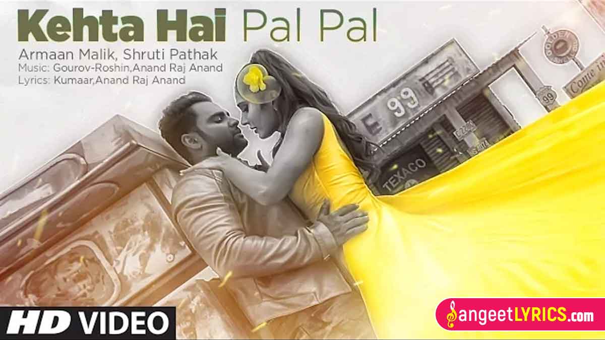 Kehta Hai Pal Pal Lyrics in Hindi